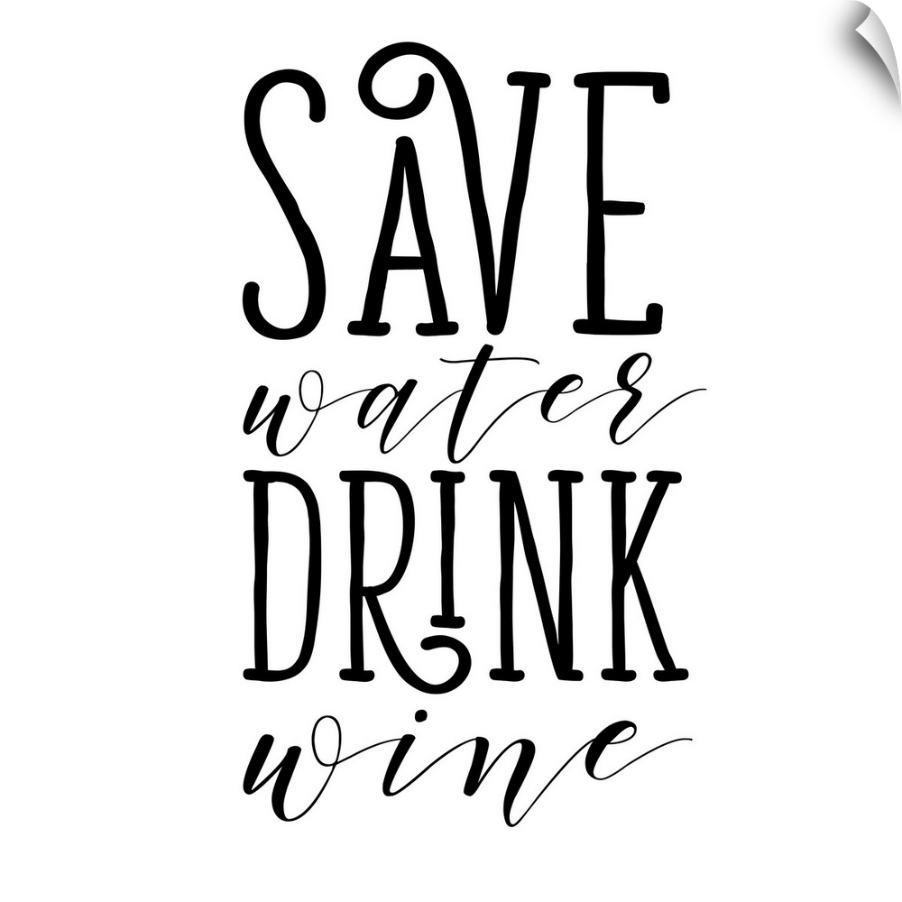 Save Water Drink Wine