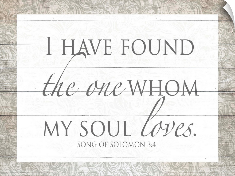 "I Have Found the One Whom My Soul Loves." Song of Solomon 3:4 on a decorative wood paneled background.