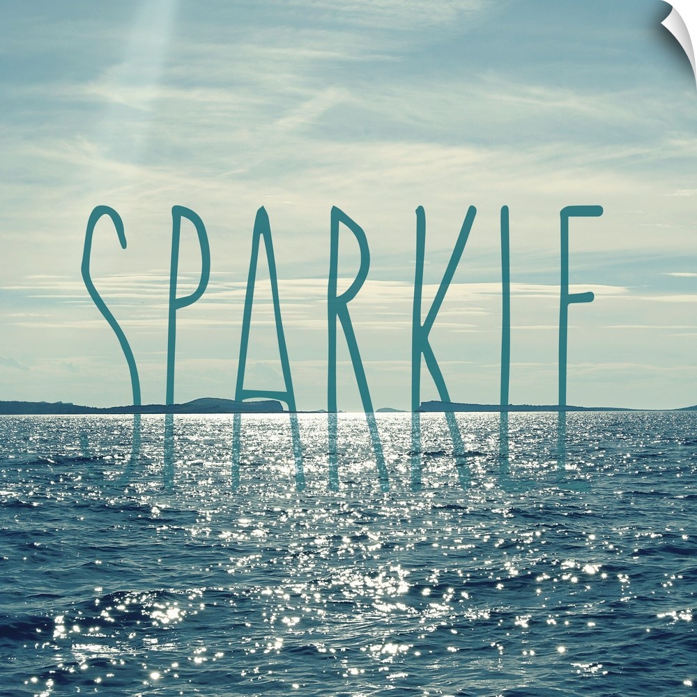 A beautiful blue and gray toned square photograph of the ocean water with the sun shining down on it and the word "Sparkle...