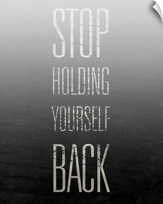 Stop Holding Yourself Back