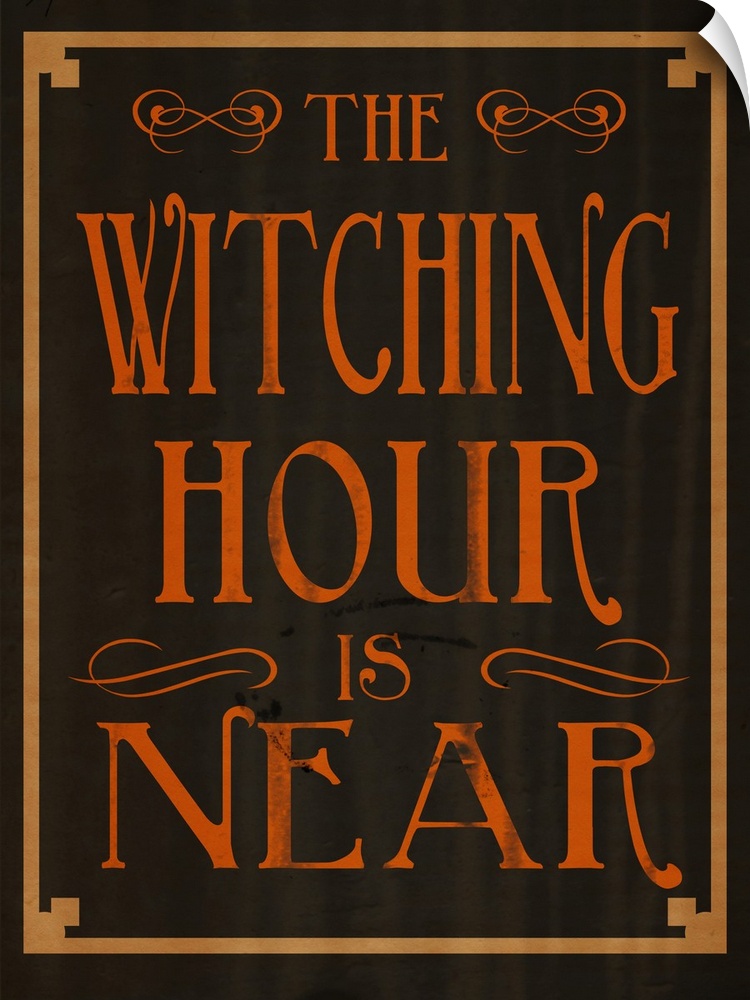 "The Witching Hour is Near"