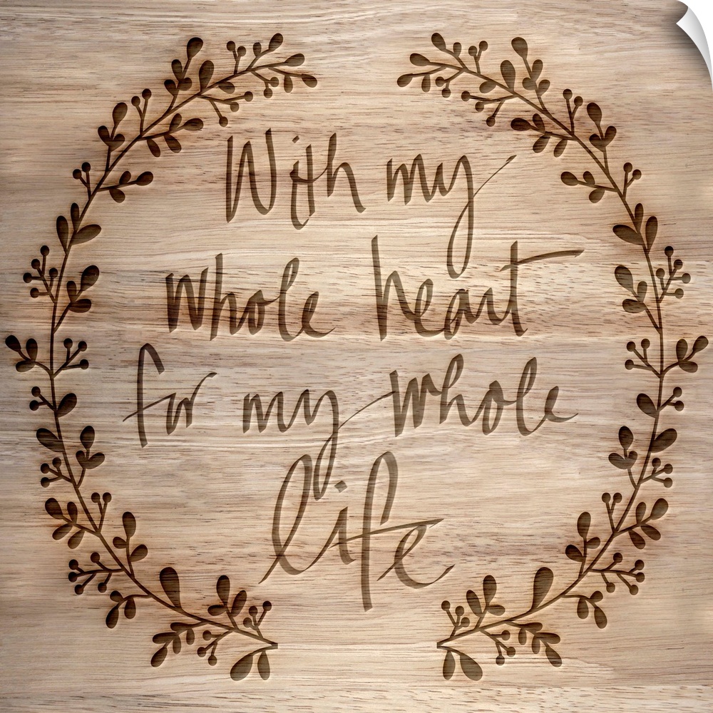 "With my whole heart for my whole life" on a wood grain background.