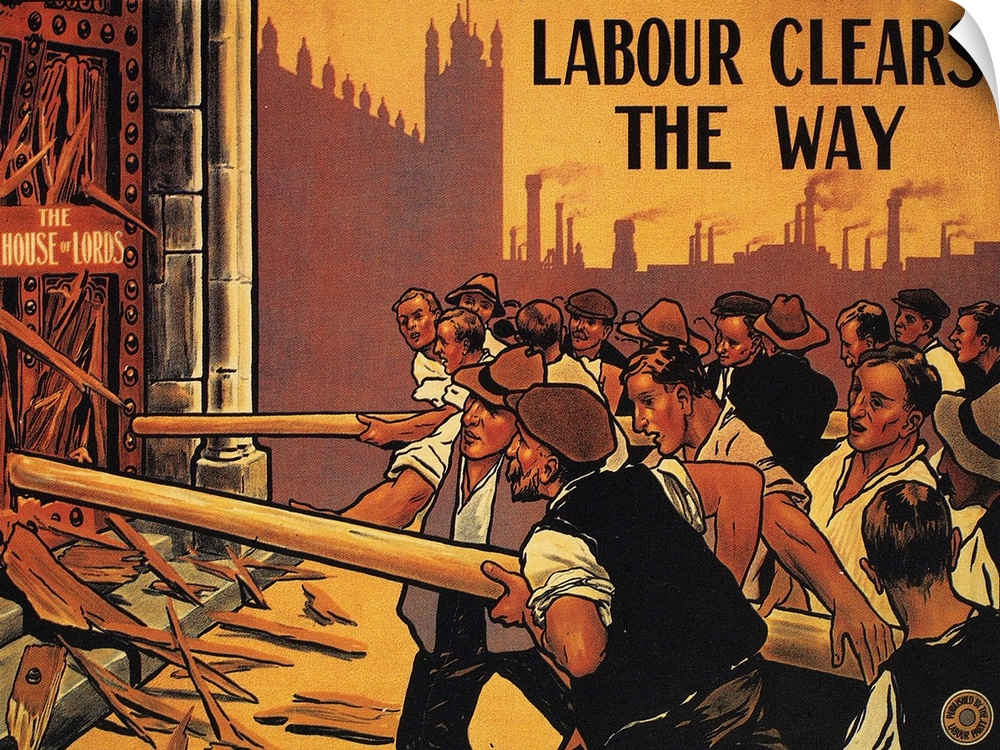 'Labour clears the way.' Labour Party poster of 1910 challenging the House of Lords' rejection of the 'People's Budget.'