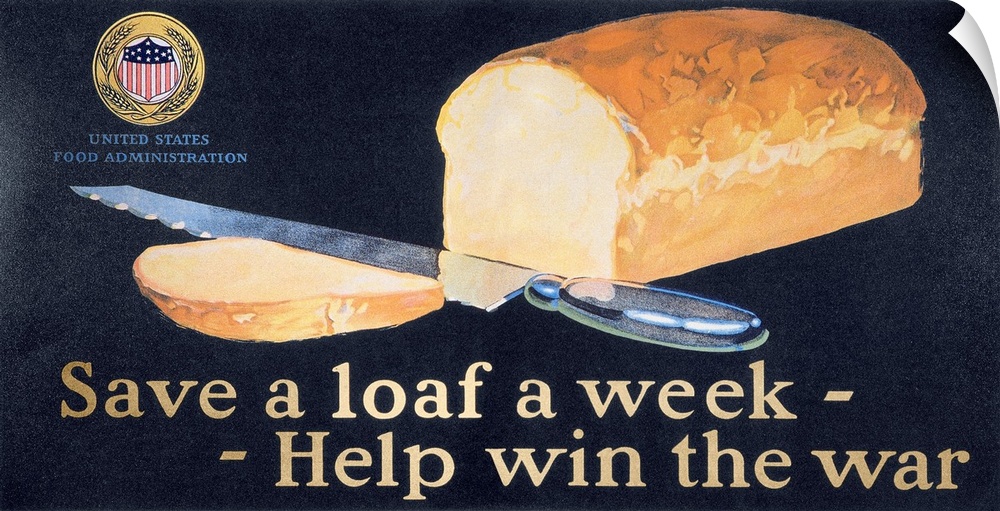 'Save a Loaf a Week.' U.S. Food Administration World War I poster, c1918.