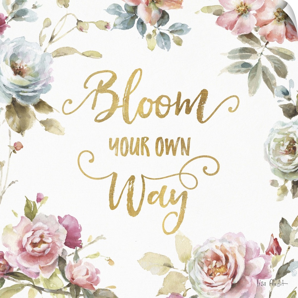"Bloom Your Own Way" written in gold and surrounded by a watercolor floral print.