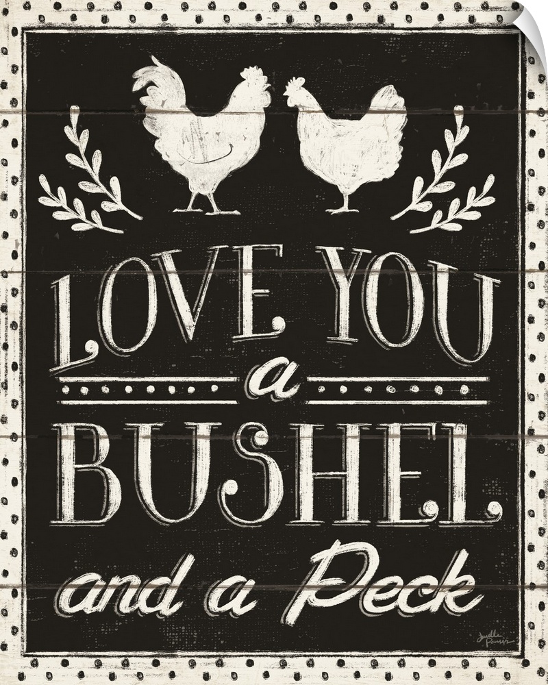 Decorative country art featuring the words, 'Love You a bushel and a peck'.