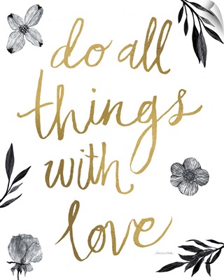Do All Things with Love Black and White