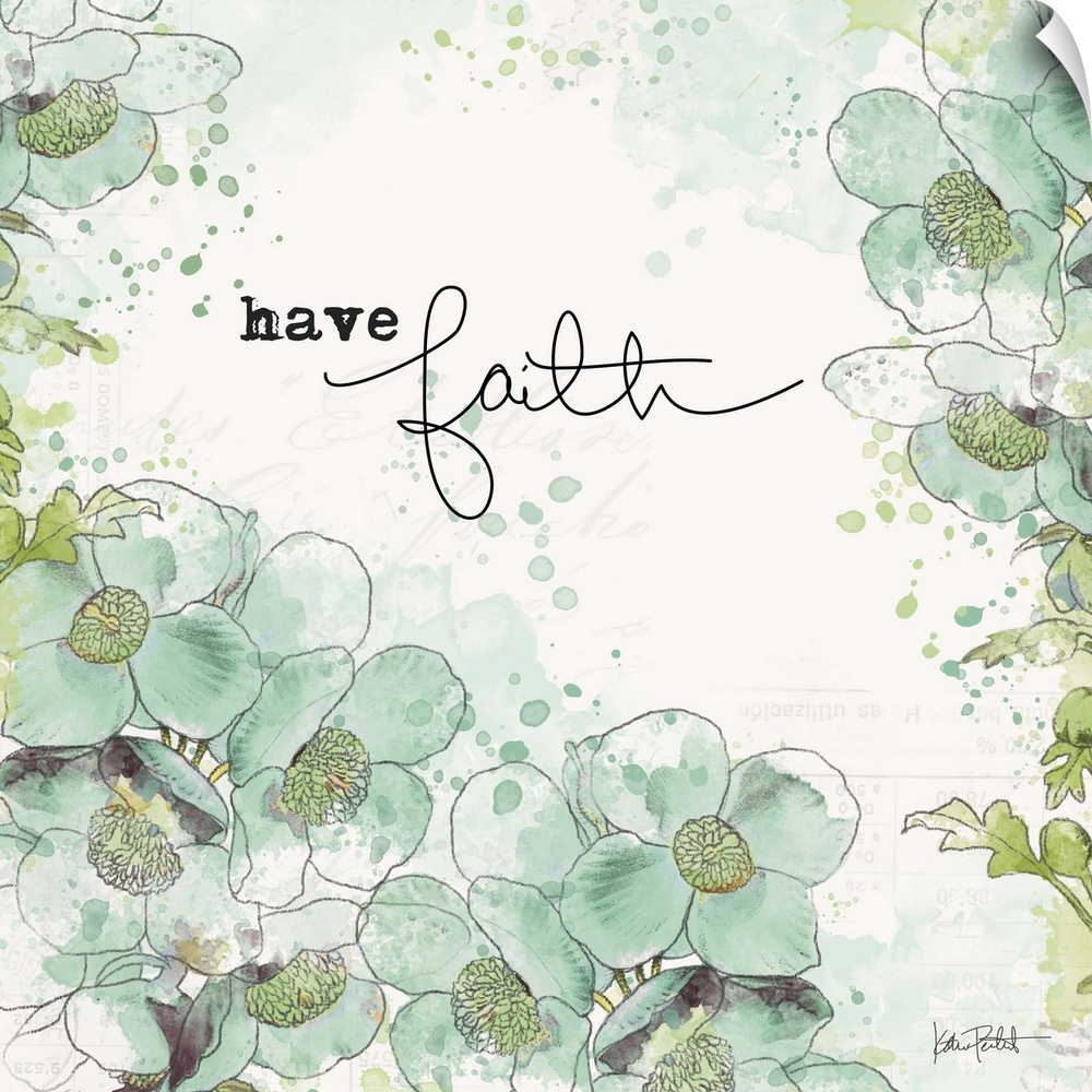 "Have Faith" square art with illustrated blue and green flowers on a  white background with faint text.