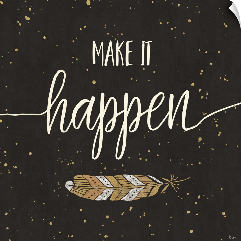 "Make it Happen" written in white on a black background with metallic gold paint splatter and a silver and gold patterned ...