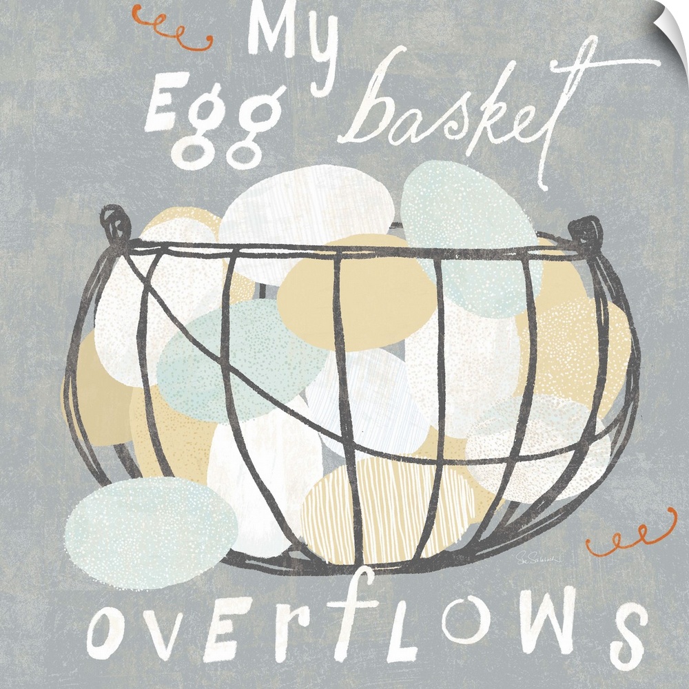 "My Egg Basket Overflows"
