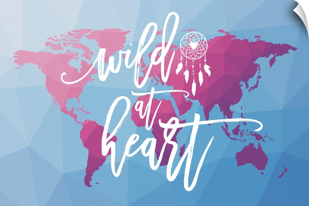 Geometric map of the World in purple and pink tones on a blue background with "Wild at Heart" handwritten in white across ...