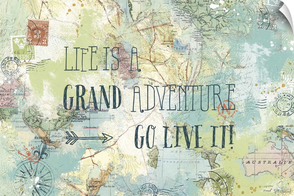 "Life is a Grand Adventure, Go Live It!" written on top of a map and postage stamp collage.