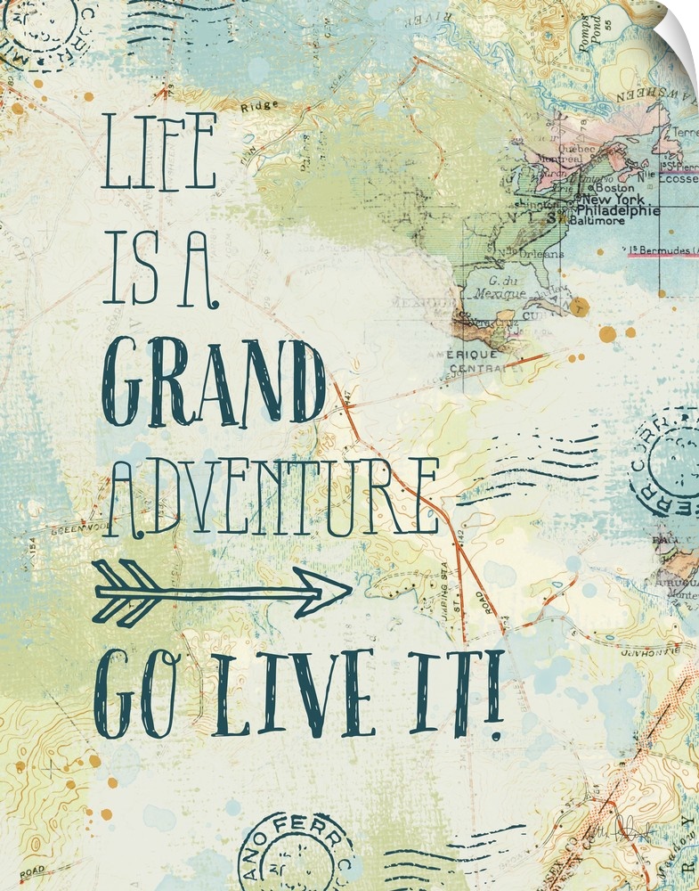 "Life is a Grand Adventure. Go Live It!" written on top of a map and postage stamp collage.