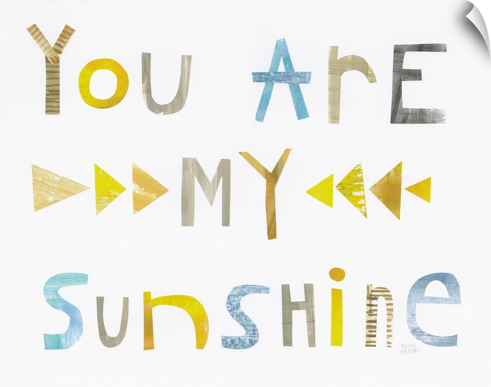 Whimsy sentiment decor with the phrase "You Are My Sunshine" written in different colors.