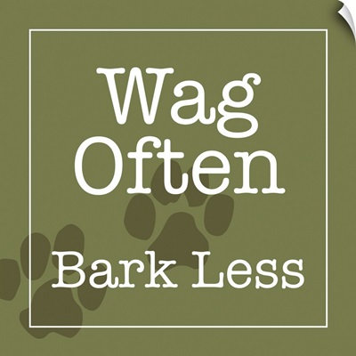 Wag Often - Bark Less