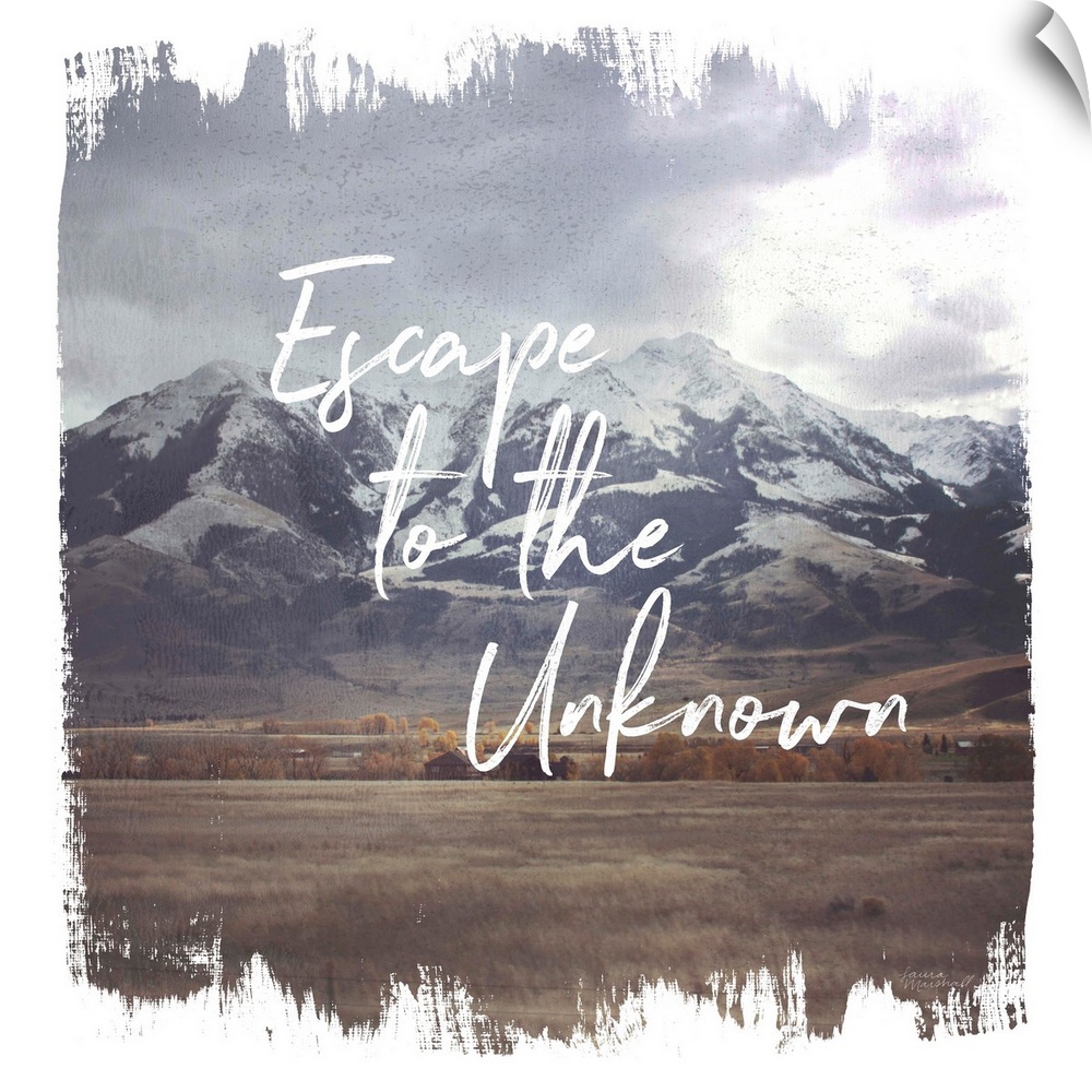 "Escape to the Unknown" written on top of a photograph of snow capped mountains with brushstroke edges.