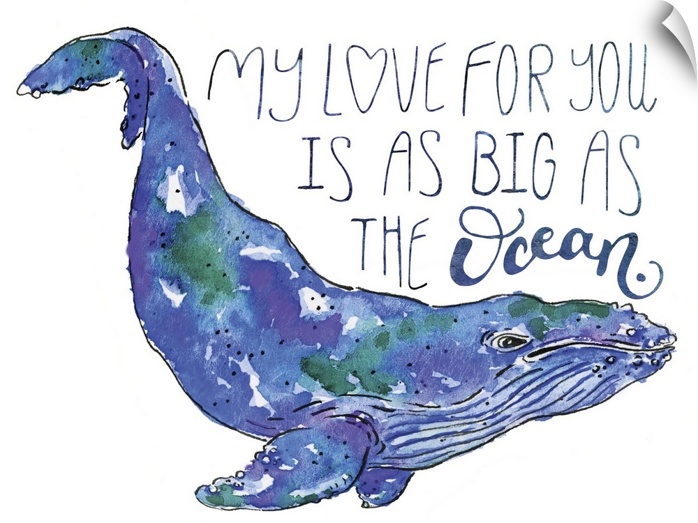 A watercolor whale drifts against a white background with the words: My love for you is as big as the ocean.