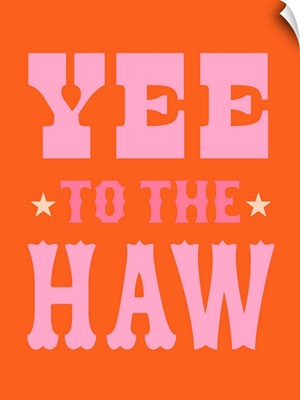 Yee To The Haw I