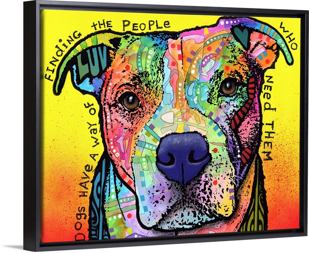 "Dogs Have a Way of Finding the People Who Need Them" handwritten around a colorful painting of a pit bull with abstract d...