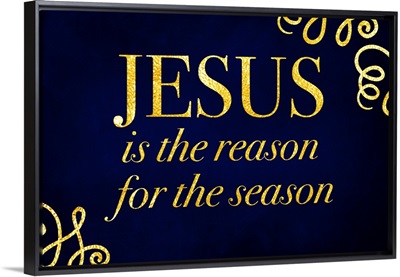 Jesus is the Reason for the Season - gold on navy