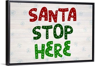 Santa Stop Here