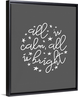All is Calm, All is Bright - Dark Gray
