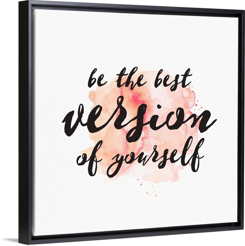 Best Version Of Yourself Sentiment Wall Art Canvas Prints Framed Prints Wall Peels Great