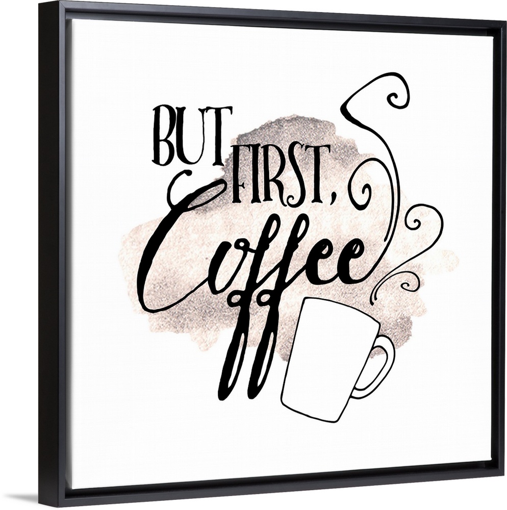 Hand-lettered text with a steaming mug of coffee over watercolor.