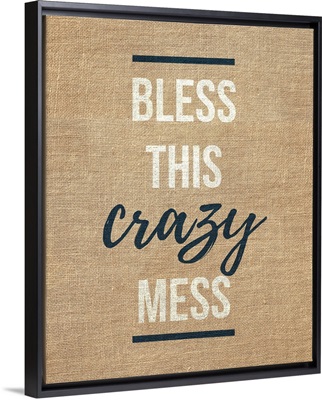 Family Quotes - Bless This Crazy Mess