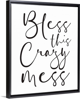 Family Quotes - Bless This Crazy Mess