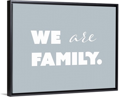 Family Quotes - We Are Family