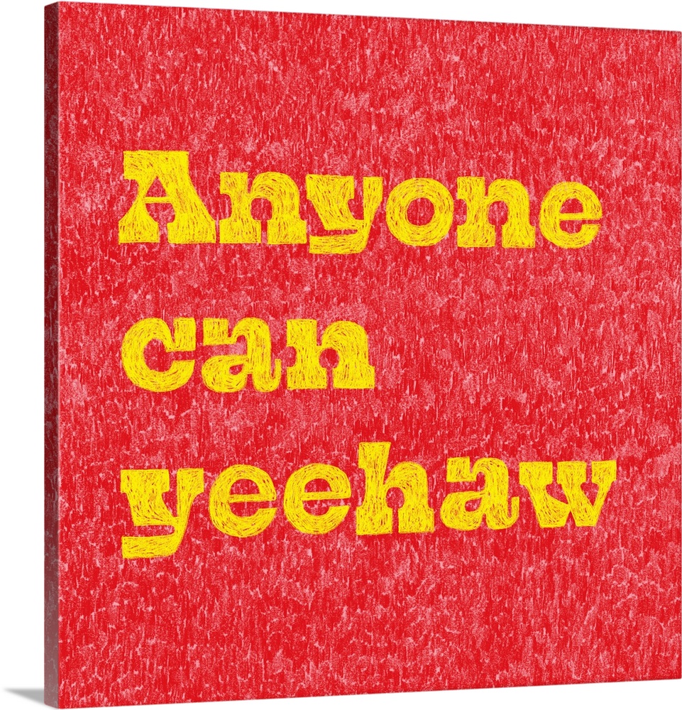 Anyone Can Yeehaw