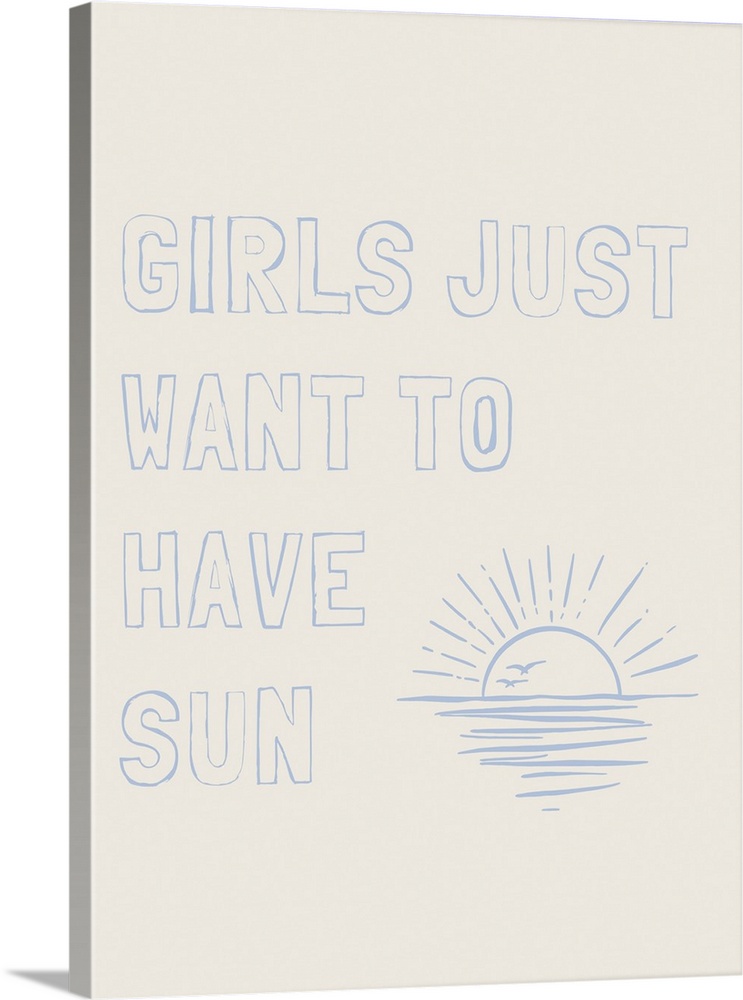 Girls Just Want To Have Sun - Parchment