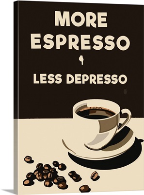 More Espresso - Less Depresso