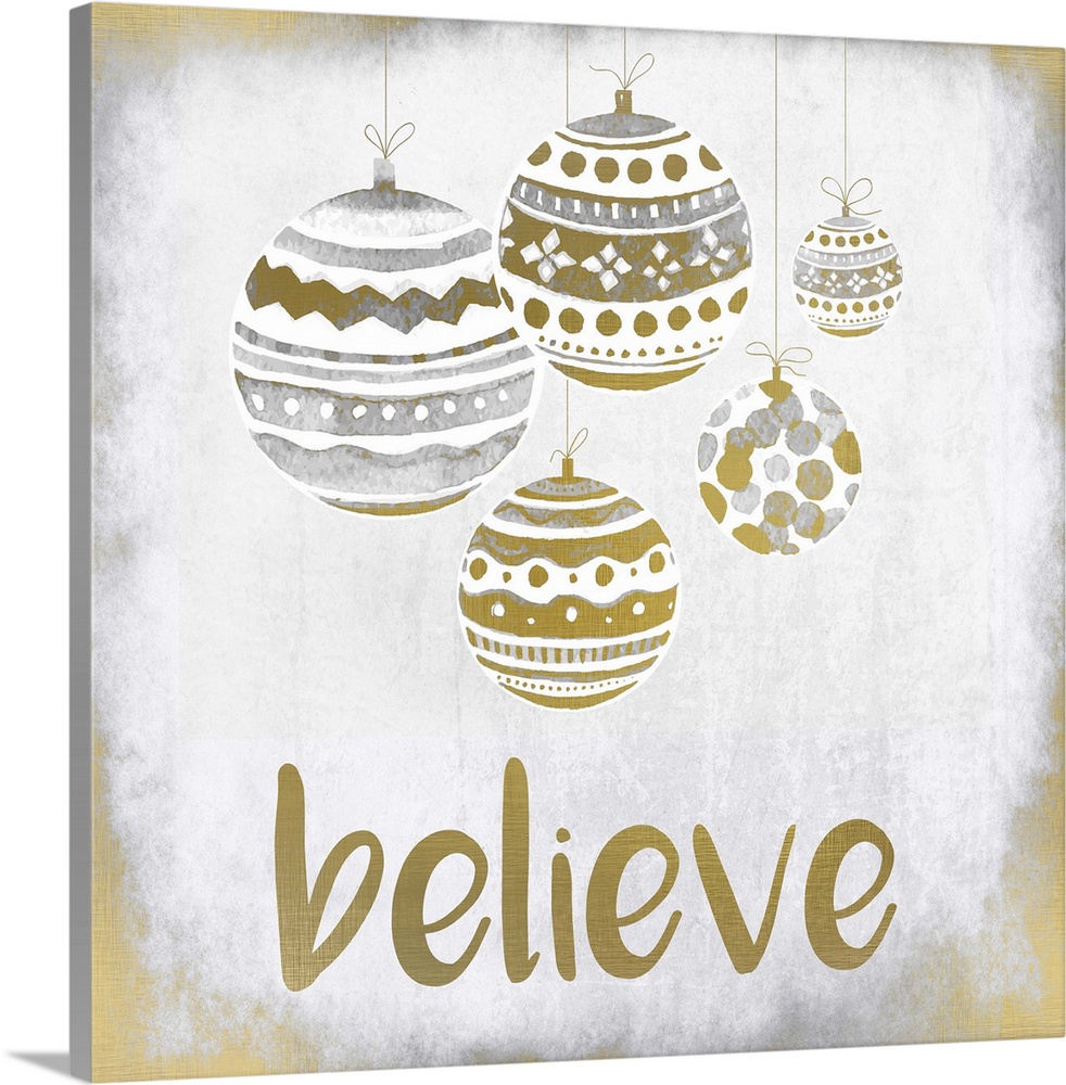 Gold and silver holiday ornaments hanging over the word "Believe."