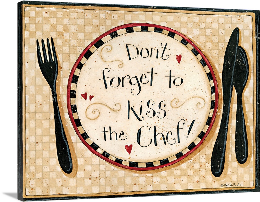 Donot Forget To Kiss The Chef