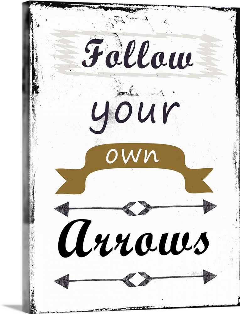 Follow Your Own Arrows