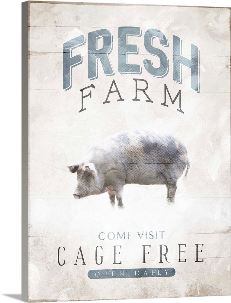 "Fresh Farm, Come Visit, Cage Free, Open Daily" with an image of a pig.