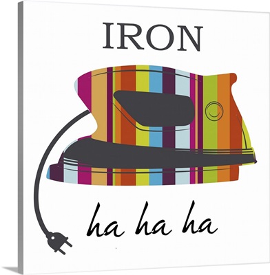 Iron ha, ha, ha