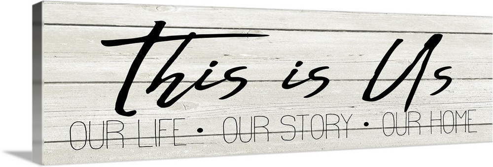 "This is Us, Our Life, Our Story, Our Home" on a white wood plank background.