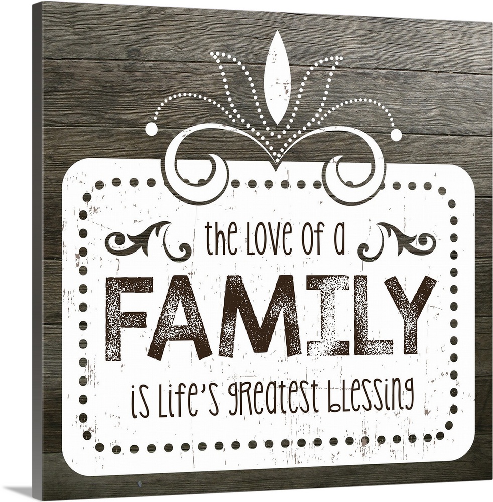 The phrase "The love of a family is life's greatest blessing" on a vintage marquee shape over a faux wood texture.