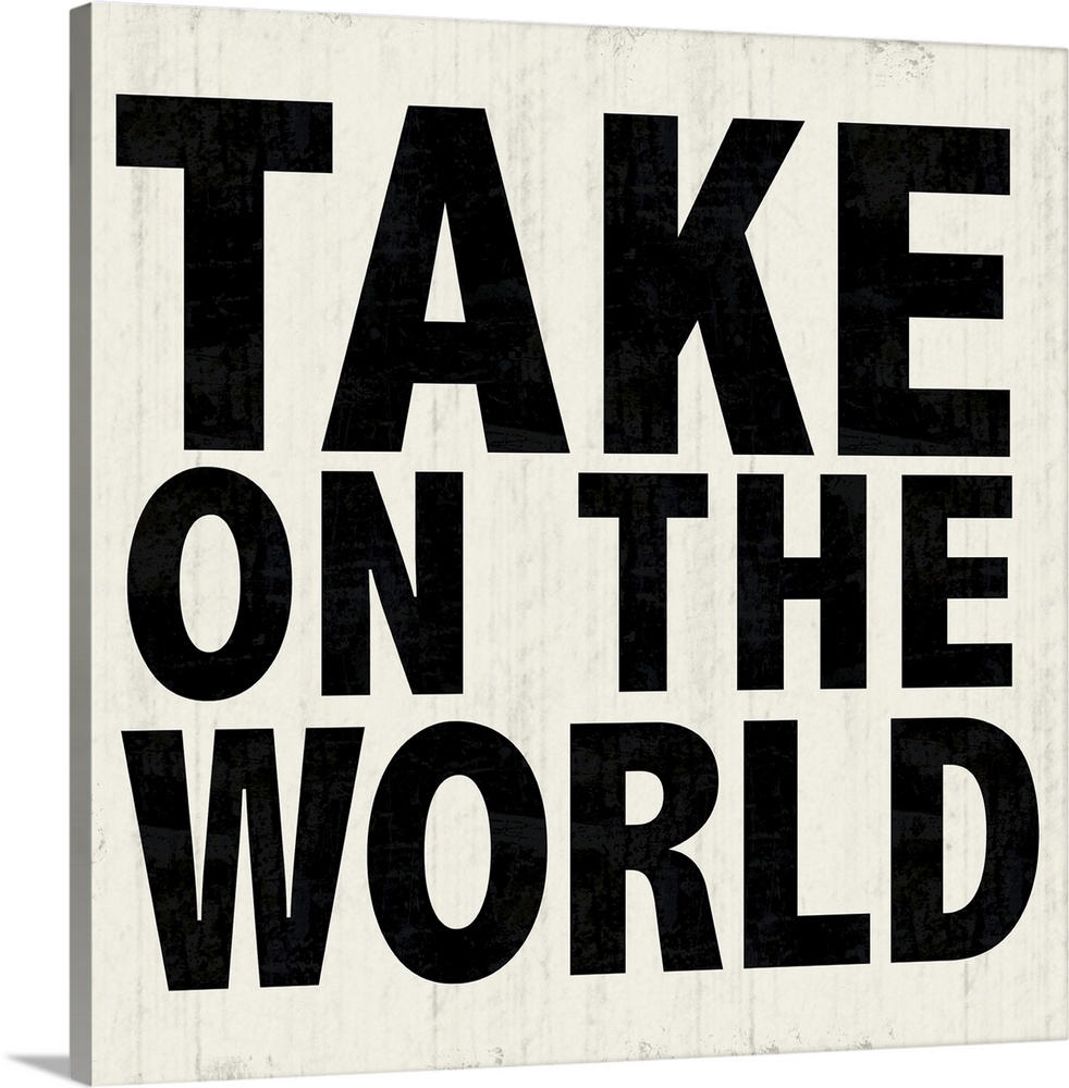 "Take On The World" in bold lettering over a weathered white background.