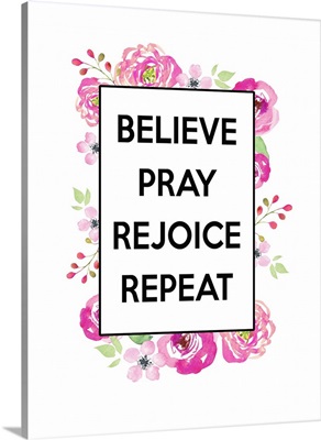 Believe, Pray, Rejoice, Repeat