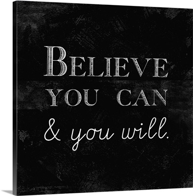 Believe You Can and You Will
