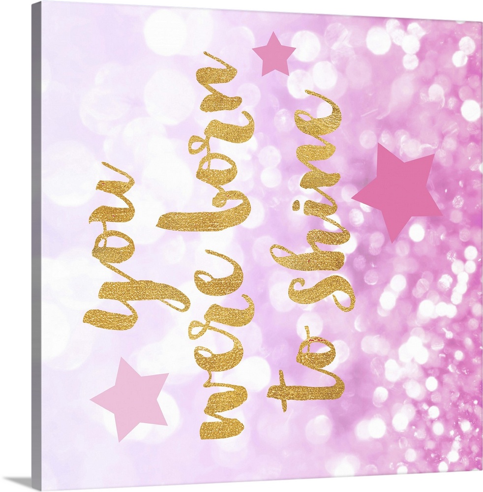 "You were born to shine" on a glittery pink background.