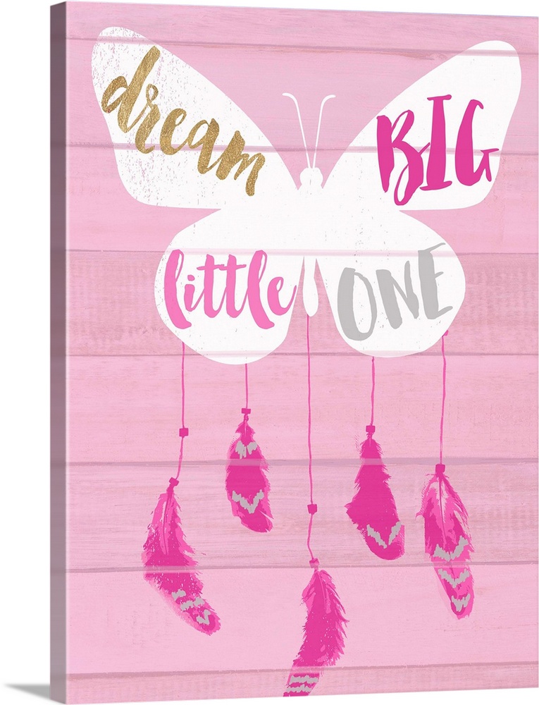 "Dream Big Little One" written on butterfly wings with feathers dangling on the bottom, resembling a dream catcher.