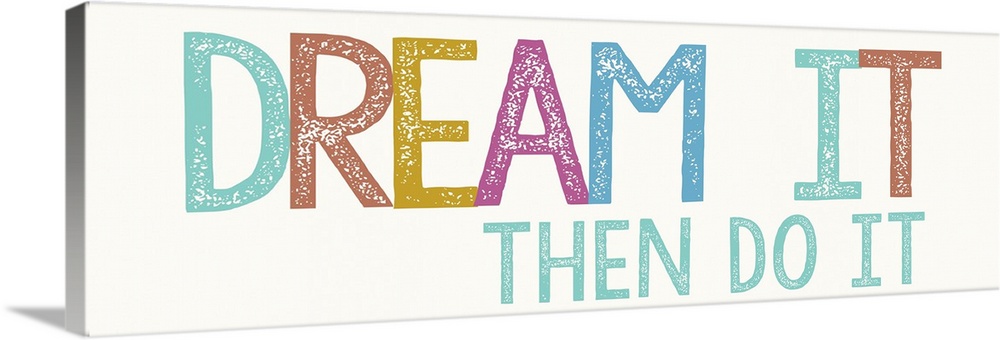 "Dream it, then do it" in bold, colorful letters.