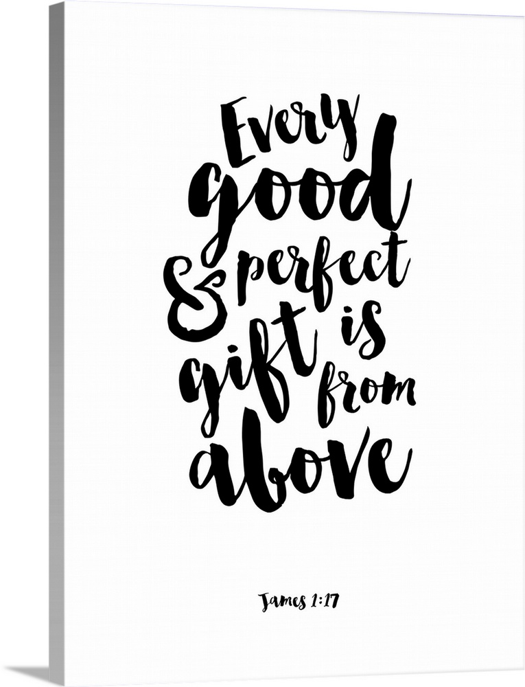"Every Good and Perfect Gift is From Above" James 1:17