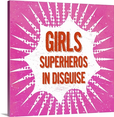 Girls, Superheros in Disguise