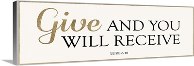 Give and You Will Receive